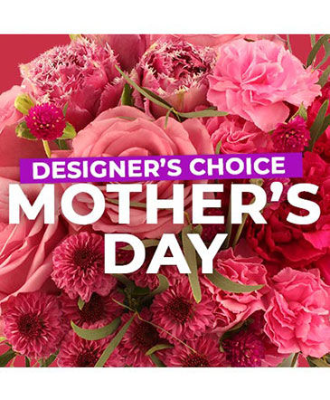 Mother's Day Florals Designer's Choice in Monroe, NC | MONROE FLORIST & GIFTS